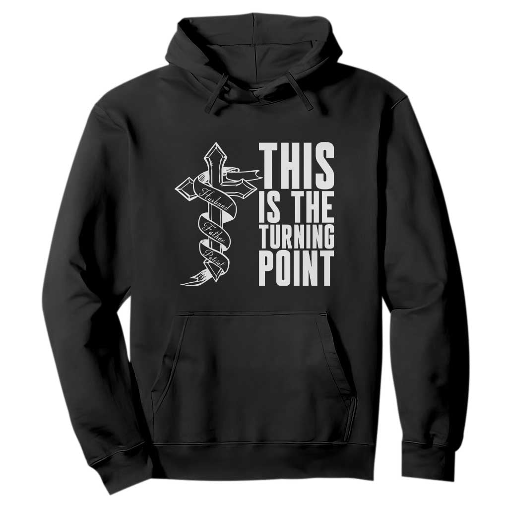 This is the Turning Point Hoodie Husband Father Patriot Charlie Kirk Tribute Christian Faith TS02 Black Print Your Wear