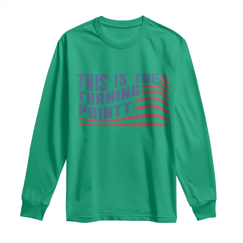 This is The Turning Point Long Sleeve Shirt USA Flag America True Patriot TS02 Irish Green Print Your Wear