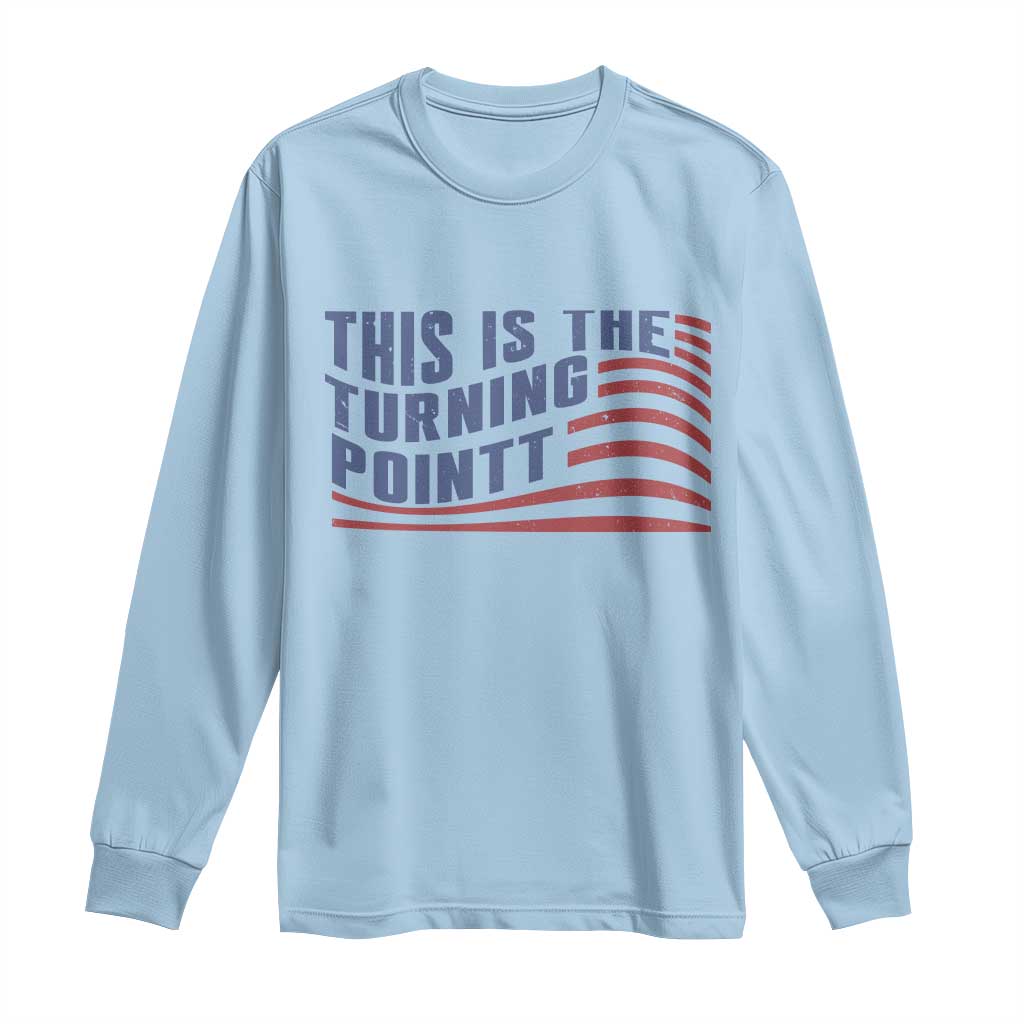This is The Turning Point Long Sleeve Shirt USA Flag America True Patriot TS02 Light Blue Print Your Wear