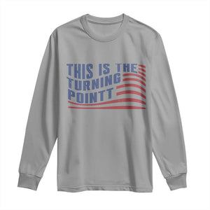 This is The Turning Point Long Sleeve Shirt USA Flag America True Patriot TS02 Sport Gray Print Your Wear