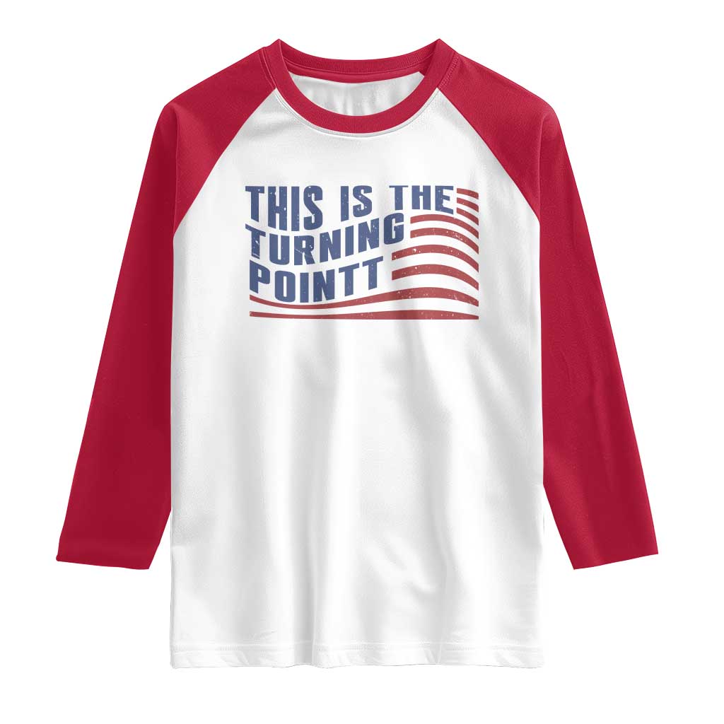 This is The Turning Point Raglan Shirt USA Flag America True Patriot TS02 White Red Print Your Wear