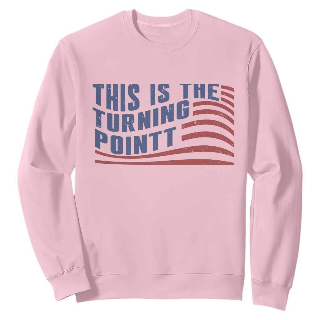 This is The Turning Point Sweatshirt USA Flag America True Patriot TS02 Light Pink Print Your Wear