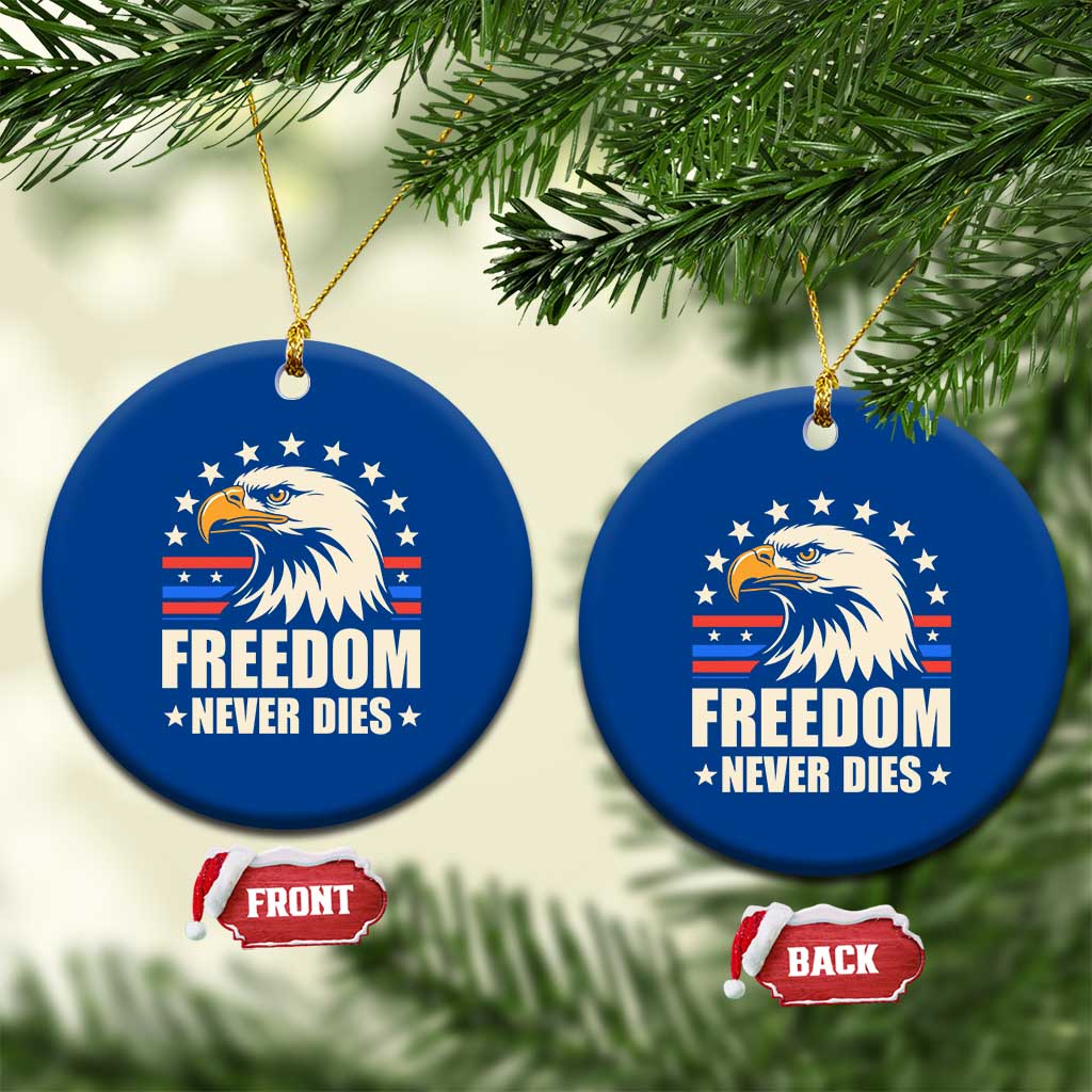 Freedom Never Dies Ceramic Ornament Bold Patriotic Eagle Graphic for True American Patriots TS02 1pc Blue Print Your Wear