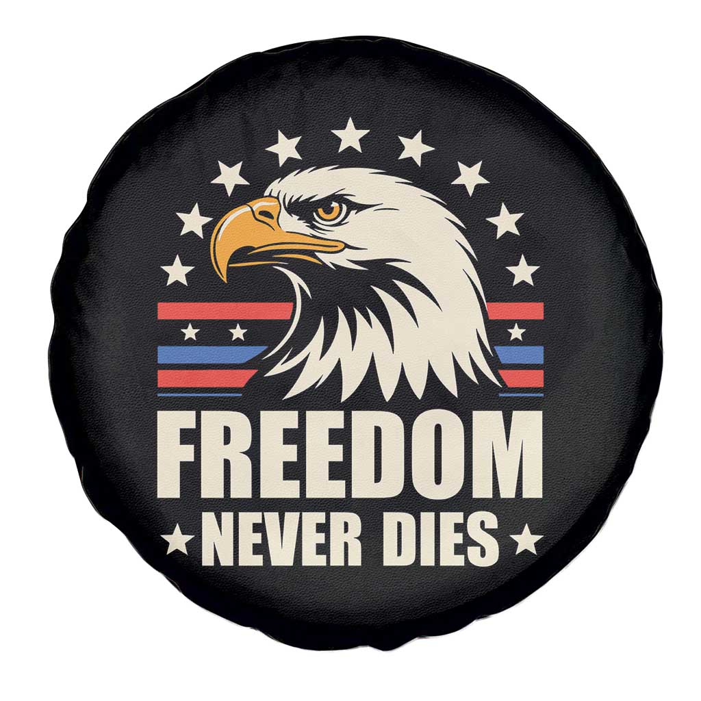 Freedom Never Dies Spare Tire Cover Bold Patriotic Eagle Graphic for True American Patriots TS02 Print Your Wear