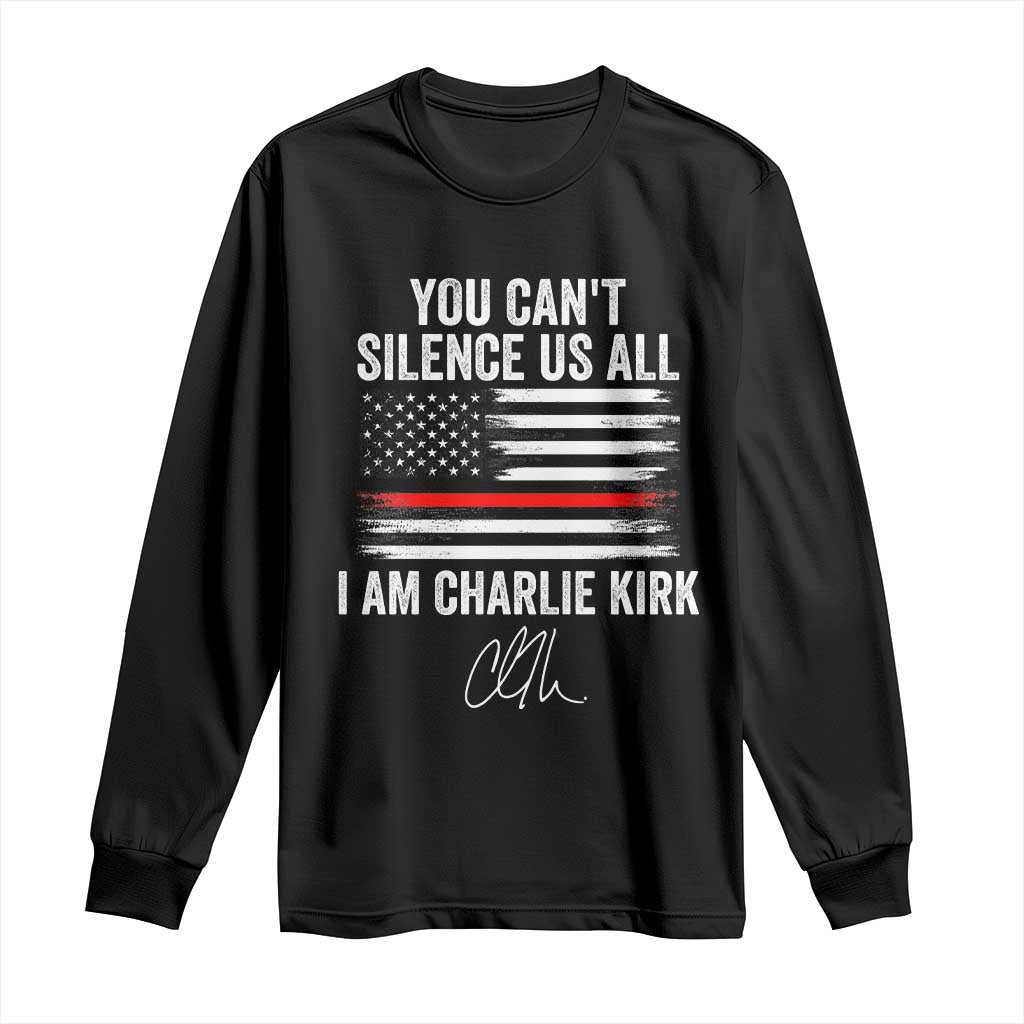 I Am Charlie Kirk Long Sleeve Shirt You Cant Silence Us All Patriotic American Flag TS02 Black Print Your Wear