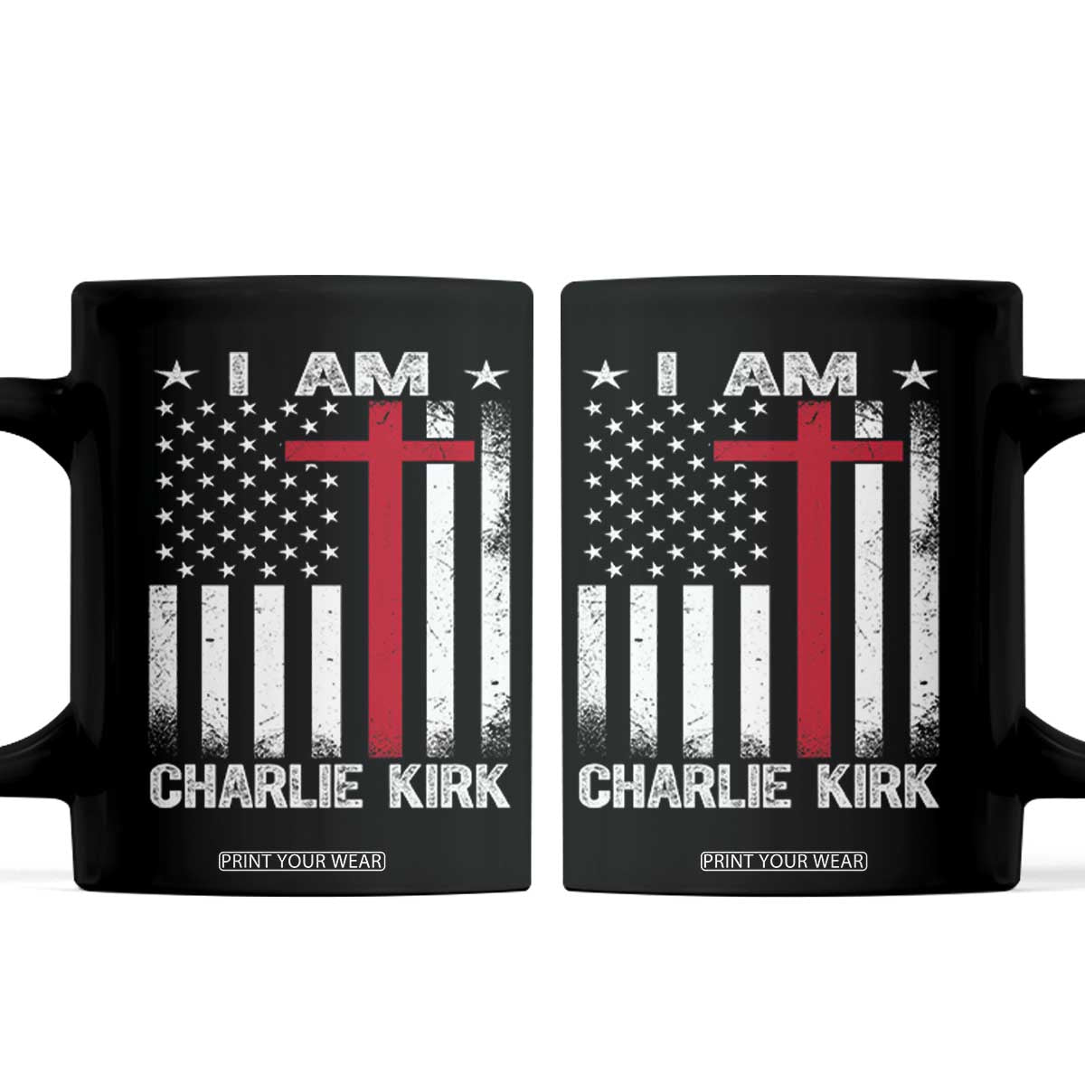 I Am Charlie Kirk Coffee Mug Christian Cross Faith American Flag TS02 Black Print Your Wear