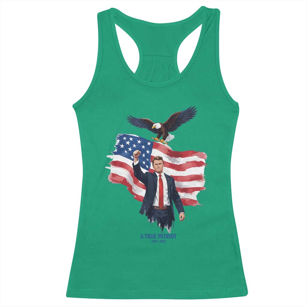 Charlie Kirk Tribute Racerback Tank Top A True Patriot American Flag Patriotic Eagle TS02 Irish Green Print Your Wear