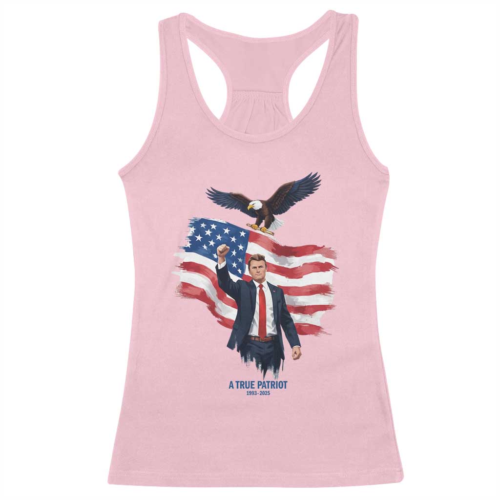 Charlie Kirk Tribute Racerback Tank Top A True Patriot American Flag Patriotic Eagle TS02 Light Pink Print Your Wear