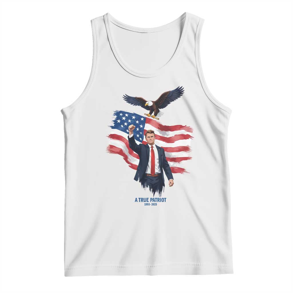 Charlie Kirk Tribute Tank Top A True Patriot American Flag Patriotic Eagle TS02 White Print Your Wear