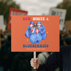 Red White and Blueberries Protest Sign Charlie Kirk Tribute 1993 2025 Memorial TS02 Horizontal 18" × 24" Orange Print Your Wear