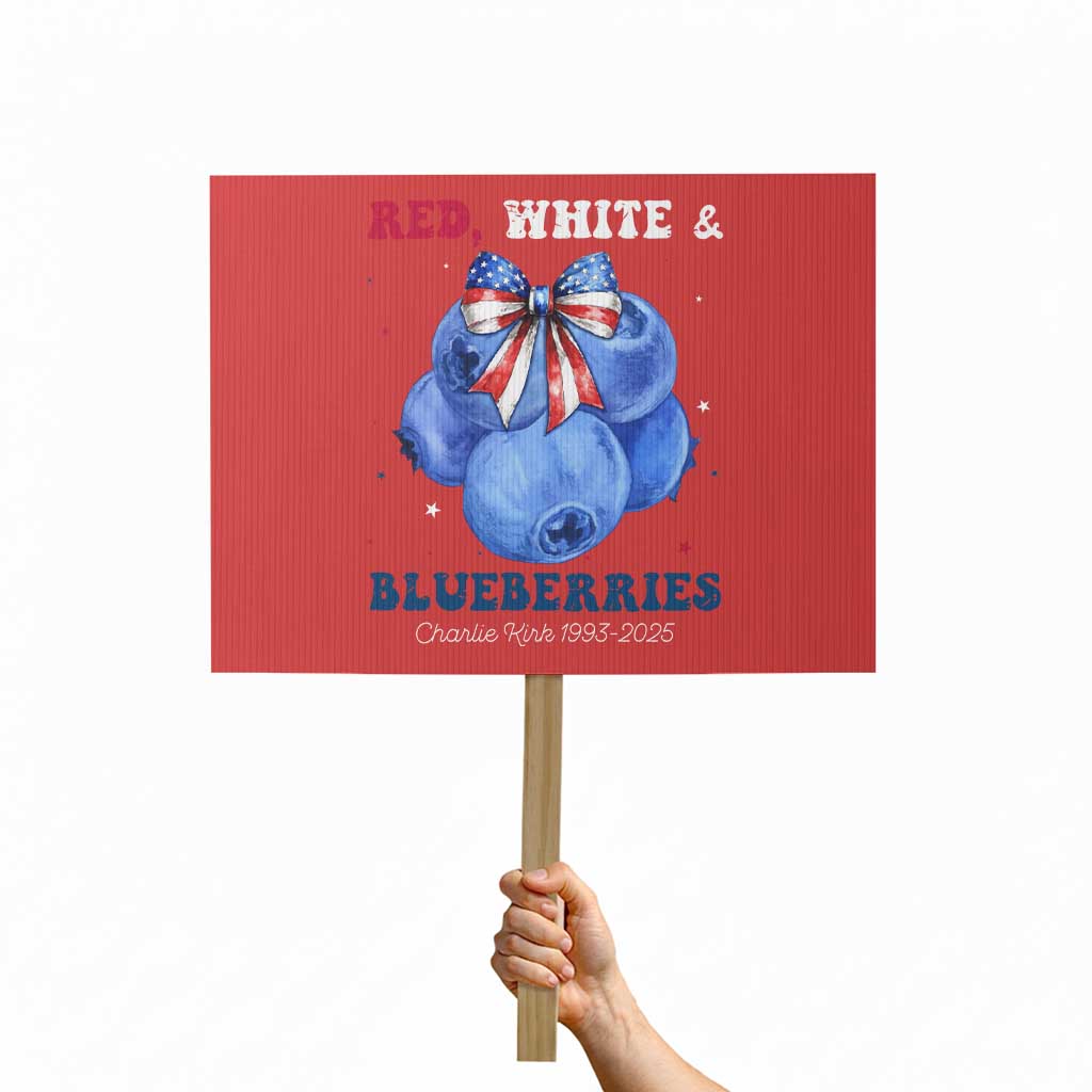 Red White and Blueberries Protest Sign Charlie Kirk Tribute 1993 2025 Memorial TS02 Horizontal 18