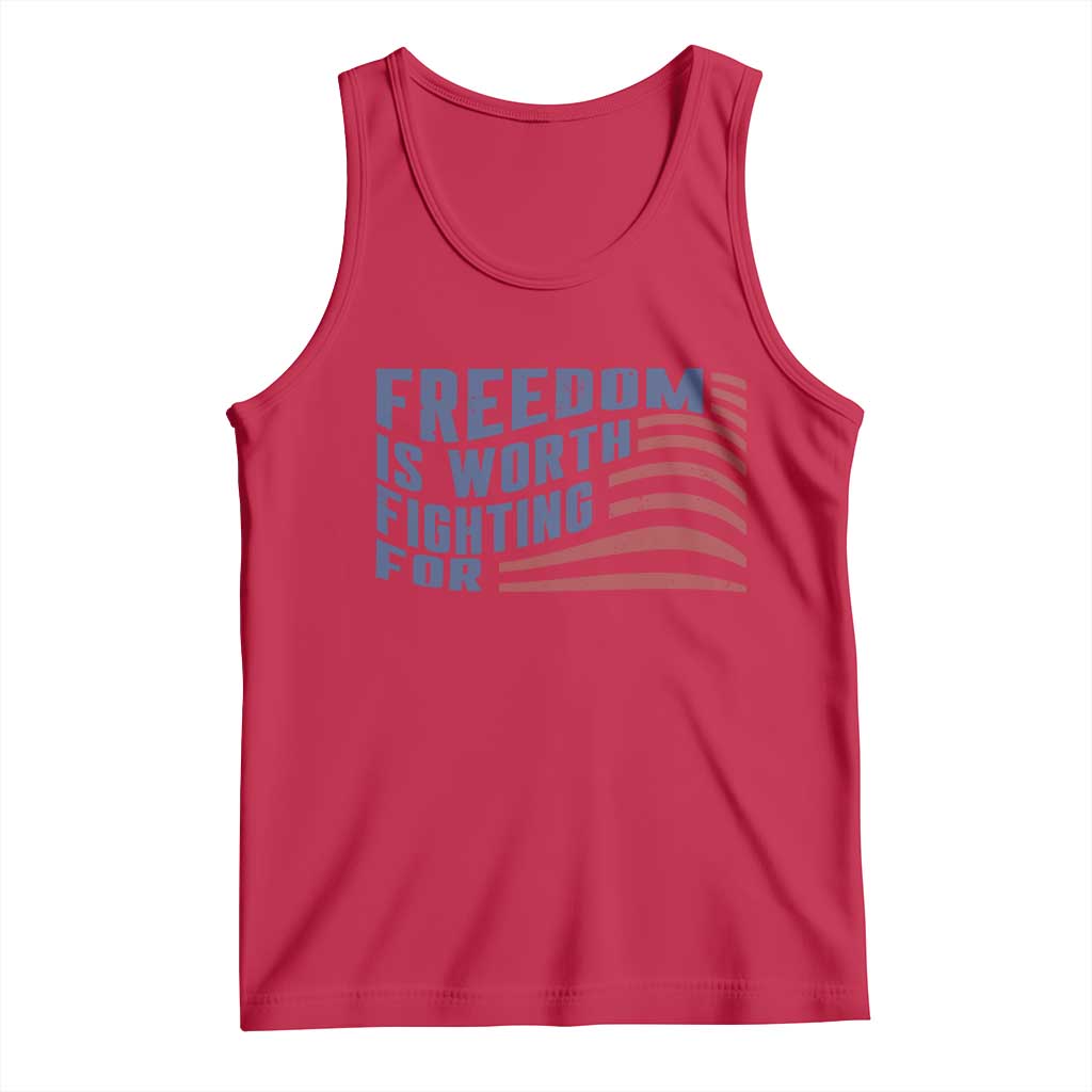 Freedom Is Worth Fighting For Tank Top USA Flag America True Patriot TS02 Red Print Your Wear