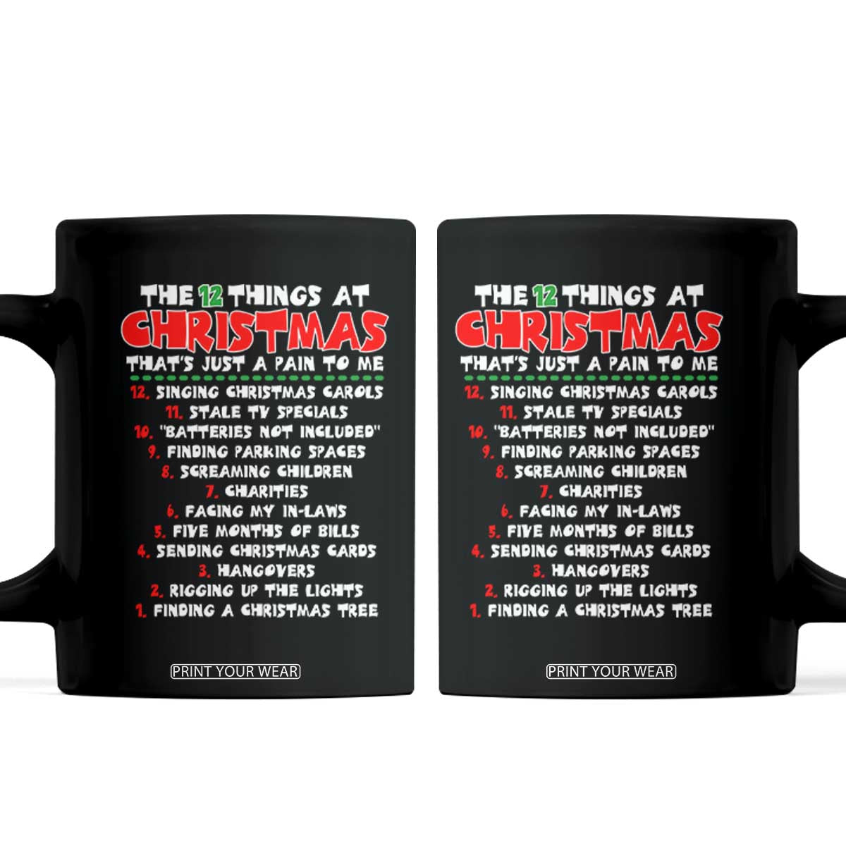 12 Pains of Christmas Parody Coffee Mug Funny Twist on the 12 Days of Christmas Tradition TS02 Black Print Your Wear