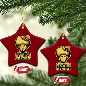 Send Him 2 3 Years to Dagestan and Forget Ceramic Ornament Funny MMA Fighter Discipline TS02 Print Your Wear