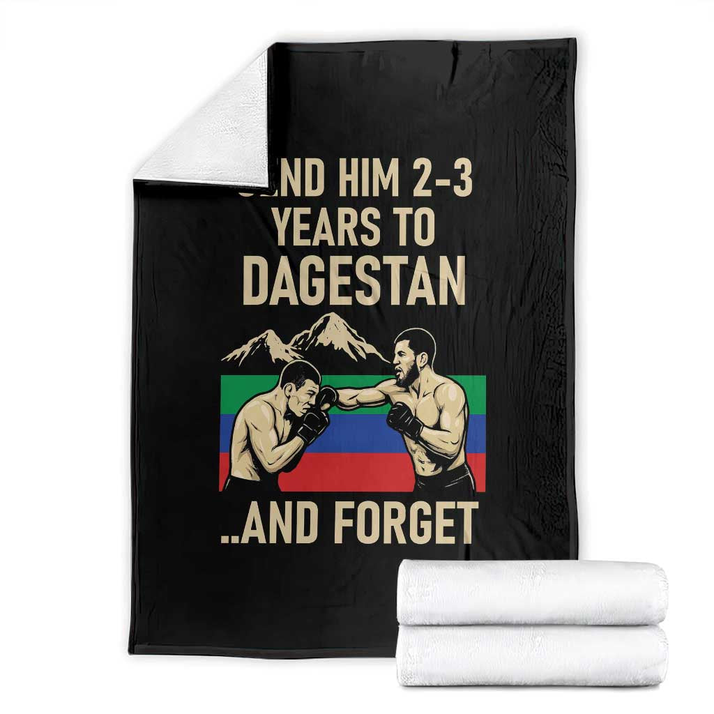 Send Him 2 3 Years to Dagestan and Forget Throw Blanket Funny MMA Fighter Training Discipline TS02 Black Print Your Wear