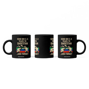 Send Him 2 3 Years to Dagestan and Forget Coffee Mug Funny MMA Fighter Training Discipline TS02 Print Your Wear
