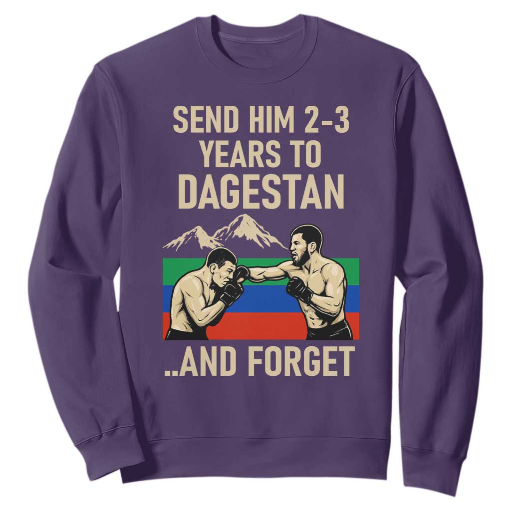 Send Him 2 3 Years to Dagestan and Forget Sweatshirt Funny MMA Fighter Training Discipline TS02 Purple Print Your Wear