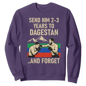 Send Him 2 3 Years to Dagestan and Forget Sweatshirt Funny MMA Fighter Training Discipline TS02 Purple Print Your Wear