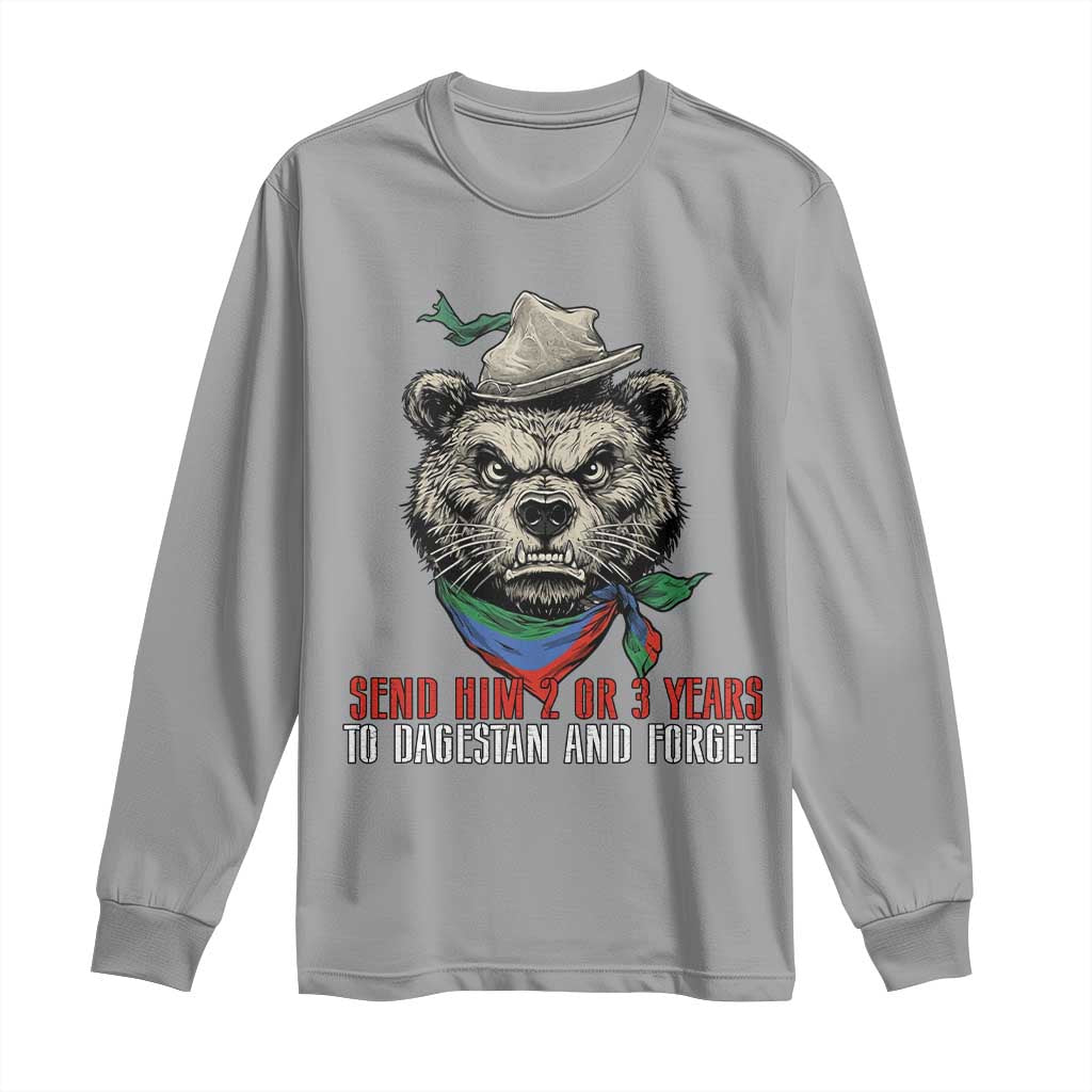 Dagestan Bear MMA Fighter Discipline Long Sleeve Shirt Send Him 2 3 Years and Forget TS02 Sport Gray Print Your Wear