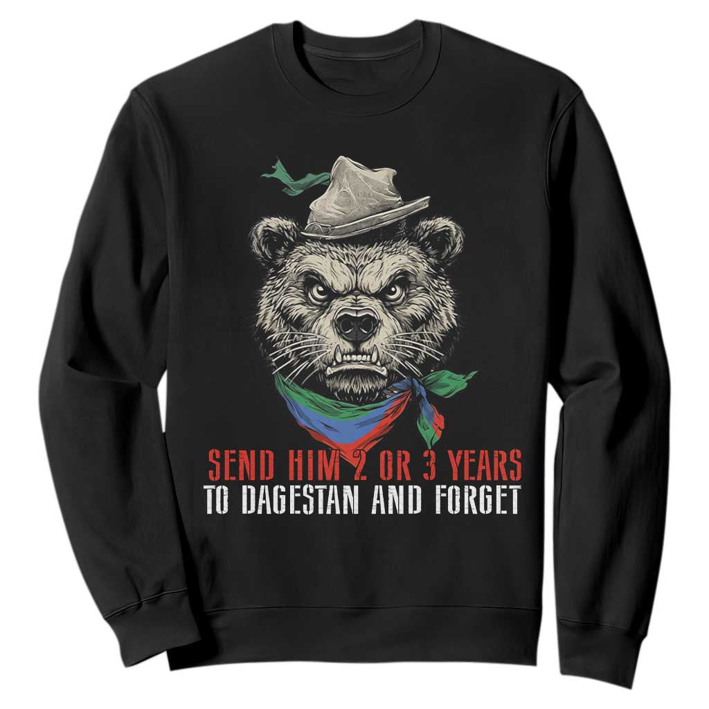 Dagestan Bear MMA Fighter Discipline Sweatshirt Send Him 2 3 Years and Forget TS02 Black Print Your Wear