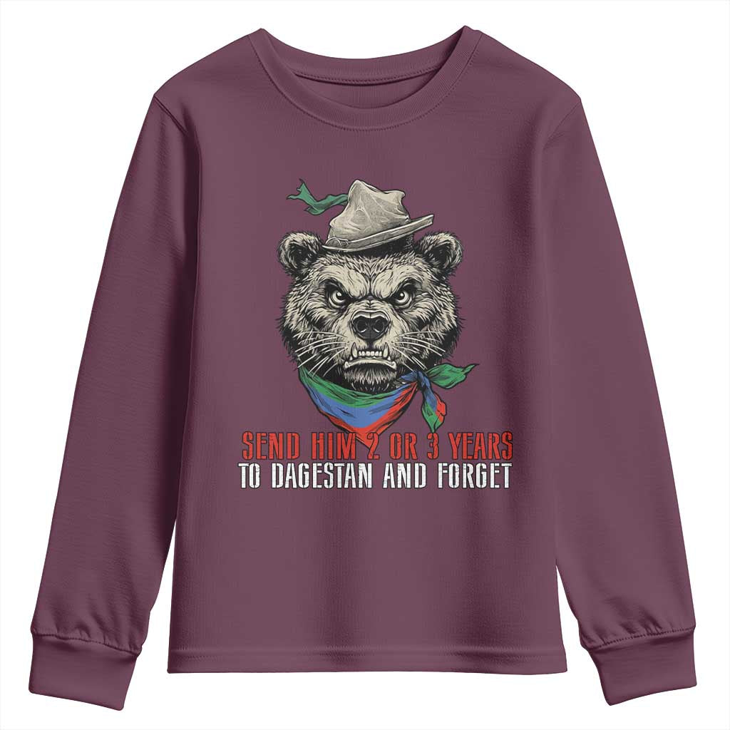 Dagestan Bear MMA Fighter Discipline Youth Sweatshirt Send Him 2 3 Years and Forget TS02 Maroon Print Your Wear