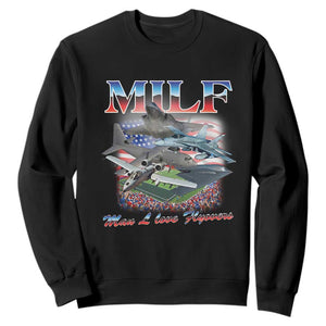 MILF Man I Love Flyovers Meme Sweatshirt for Aviation Buffs Patriotic Meme Lords TS02 Black Print Your Wear