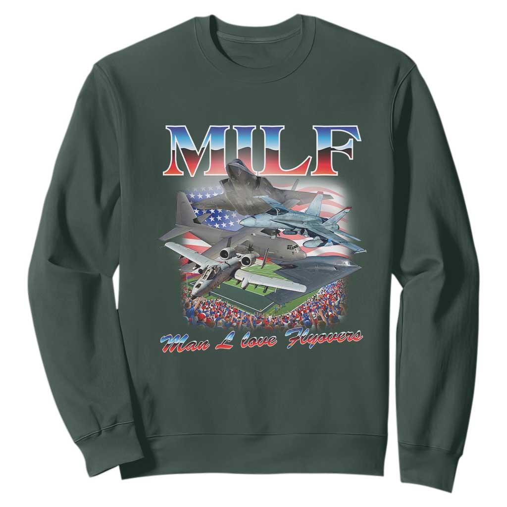 MILF Man I Love Flyovers Meme Sweatshirt for Aviation Buffs Patriotic Meme Lords TS02 Dark Forest Green Print Your Wear