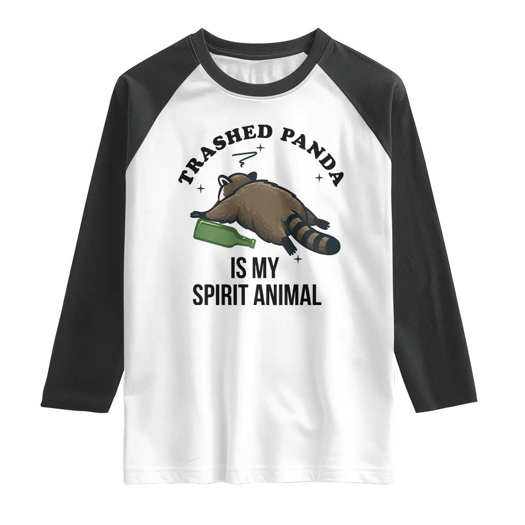 Trashed Panda Is My Spirit Animal Raglan Shirt Funny Drunk Raccoon Meme for Party People Hot Mess Energy TS02 White Black Print Your Wear
