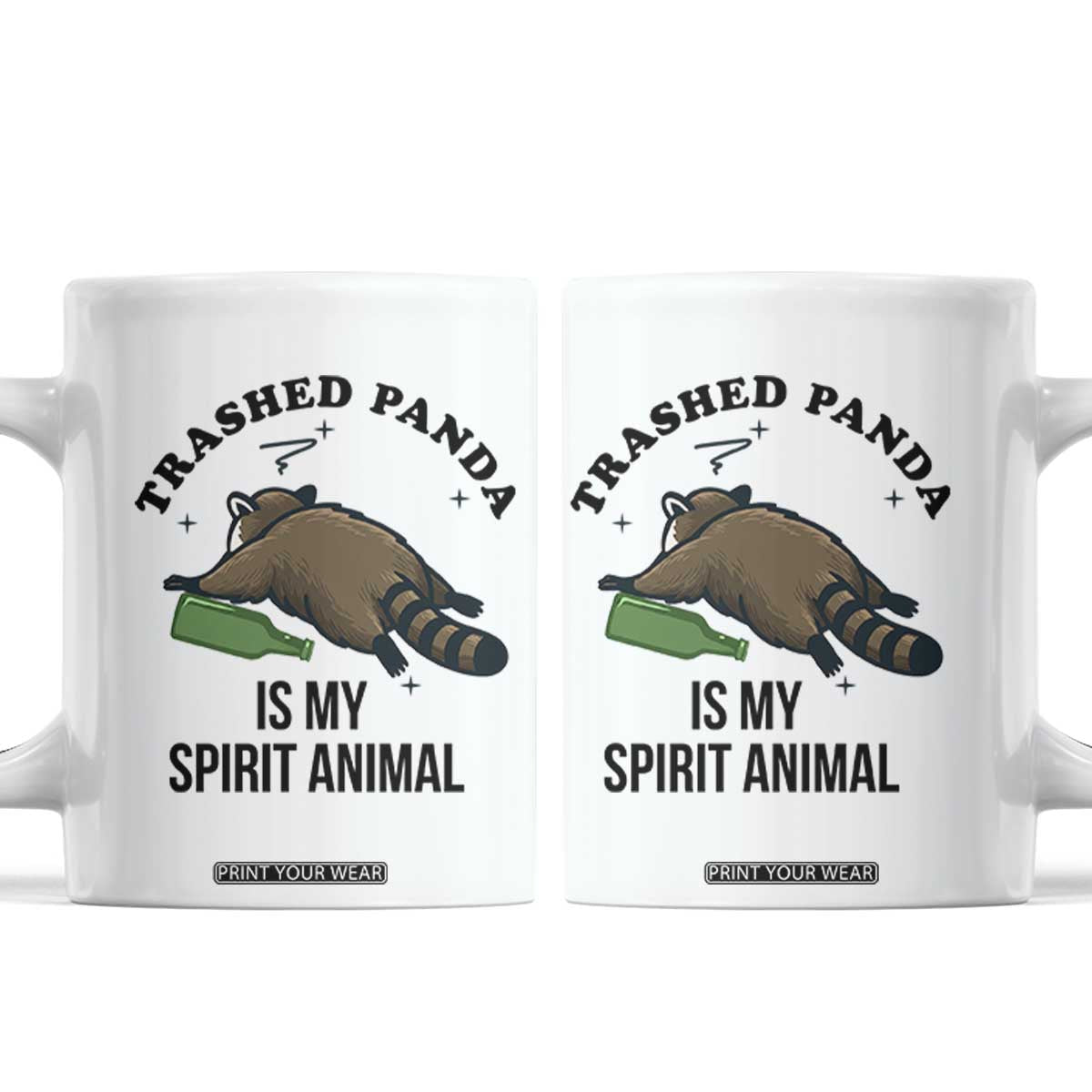Trashed Panda Is My Spirit Animal Coffee Mug Funny Drunk Raccoon Meme for Party People Hot Mess Energy TS02 White Print Your Wear
