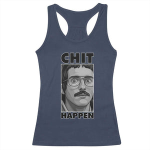 Chit Happens Meme Racerback Tank Top Funny Weird Guy Meme Unhinged Humor Energy TS02 Navy Print Your Wear