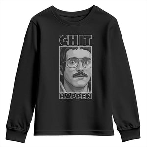Chit Happens Meme Youth Sweatshirt Funny Weird Guy Meme Unhinged Humor Energy TS02 Black Print Your Wear