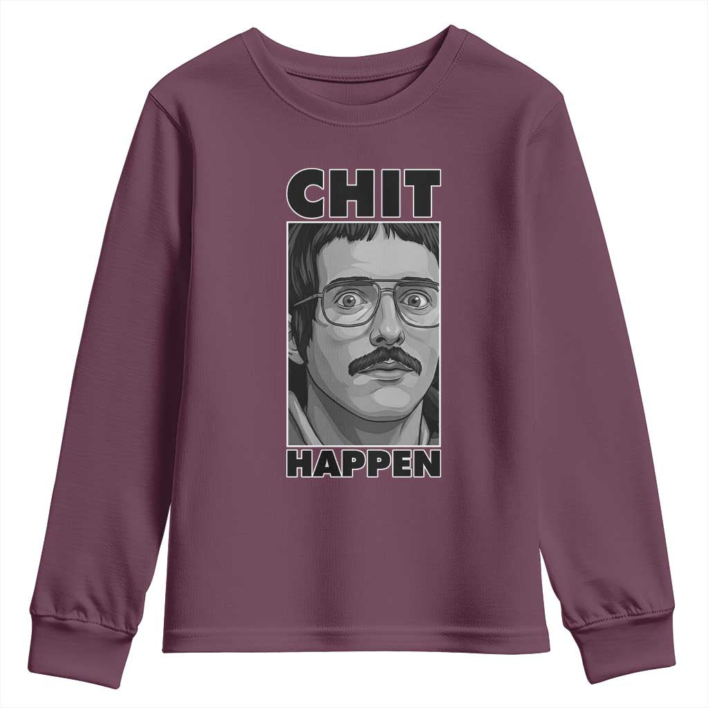 Chit Happens Meme Youth Sweatshirt Funny Weird Guy Meme Unhinged Humor Energy TS02 Maroon Print Your Wear