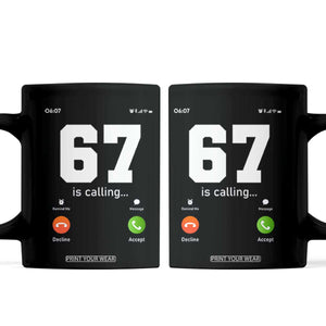 67 Is Calling Meme Coffee Mug Funny Six Seven Phone Call Screen TS02 Black Print Your Wear