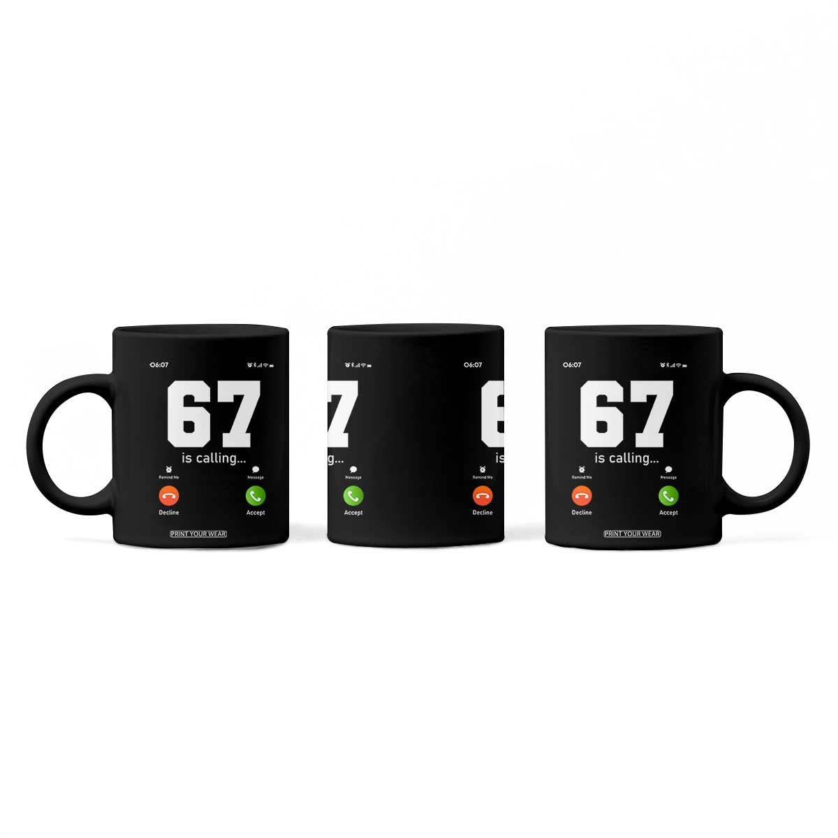 67 Is Calling Meme Coffee Mug Funny Six Seven Phone Call Screen TS02 Print Your Wear