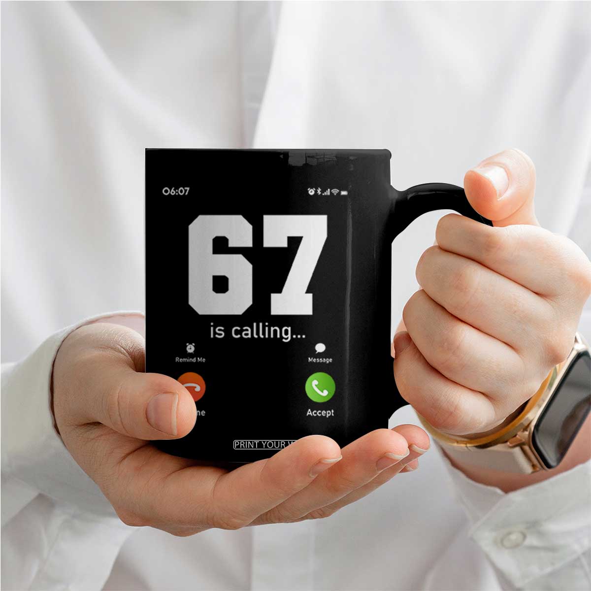 67 Is Calling Meme Coffee Mug Funny Six Seven Phone Call Screen TS02 Print Your Wear