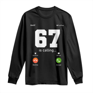 67 Is Calling Meme Long Sleeve Shirt Funny Six Seven Phone Call Screen TS02 Black Print Your Wear