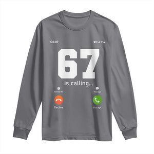 67 Is Calling Meme Long Sleeve Shirt Funny Six Seven Phone Call Screen TS02 Charcoal Print Your Wear