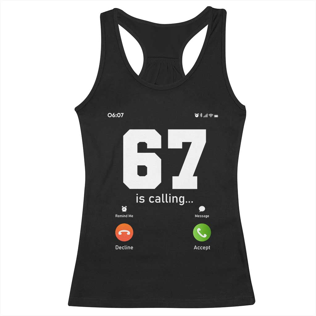 67 Is Calling Meme Racerback Tank Top Funny Six Seven Phone Call Screen TS02 Black Print Your Wear