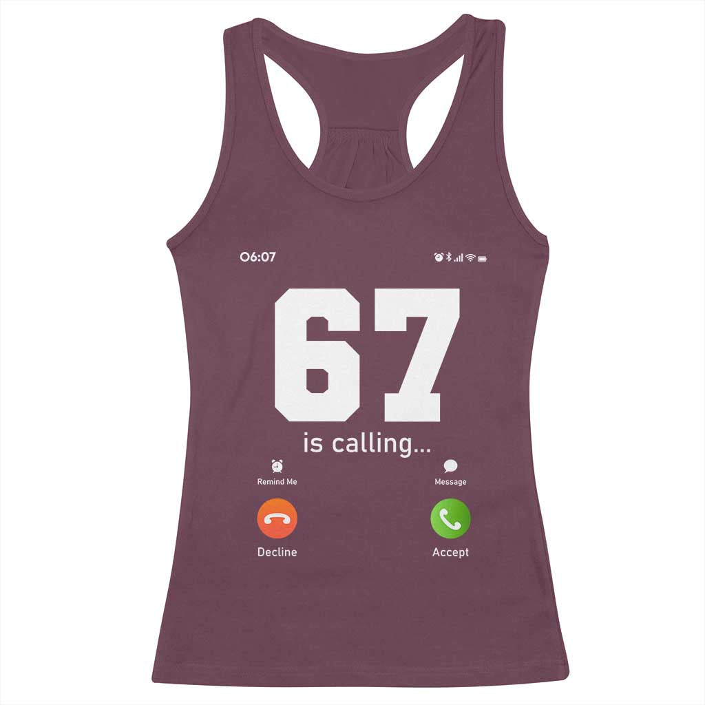 67 Is Calling Meme Racerback Tank Top Funny Six Seven Phone Call Screen TS02 Maroon Print Your Wear