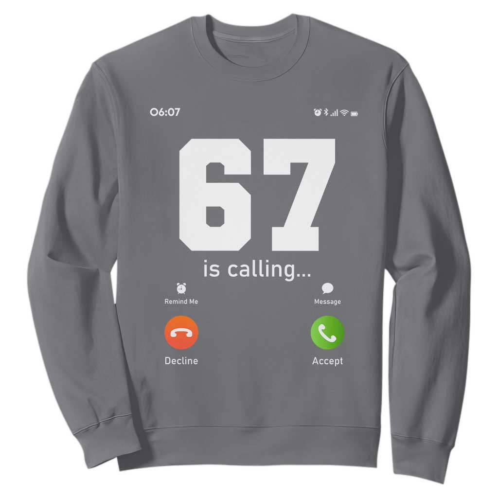 67 Is Calling Meme Sweatshirt Funny Six Seven Phone Call Screen TS02 Charcoal Print Your Wear