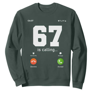 67 Is Calling Meme Sweatshirt Funny Six Seven Phone Call Screen TS02 Dark Forest Green Print Your Wear