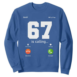 67 Is Calling Meme Sweatshirt Funny Six Seven Phone Call Screen TS02 Royal Blue Print Your Wear