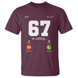 67 Is Calling Meme T Shirt Funny Six Seven Phone Call Screen TS02 Maroon Print Your Wear