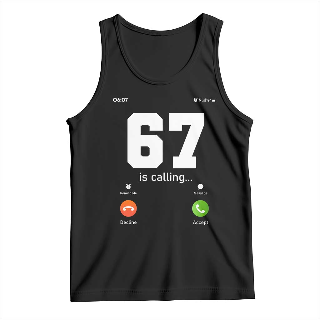 67 Is Calling Meme Tank Top Funny Six Seven Phone Call Screen TS02 Black Print Your Wear