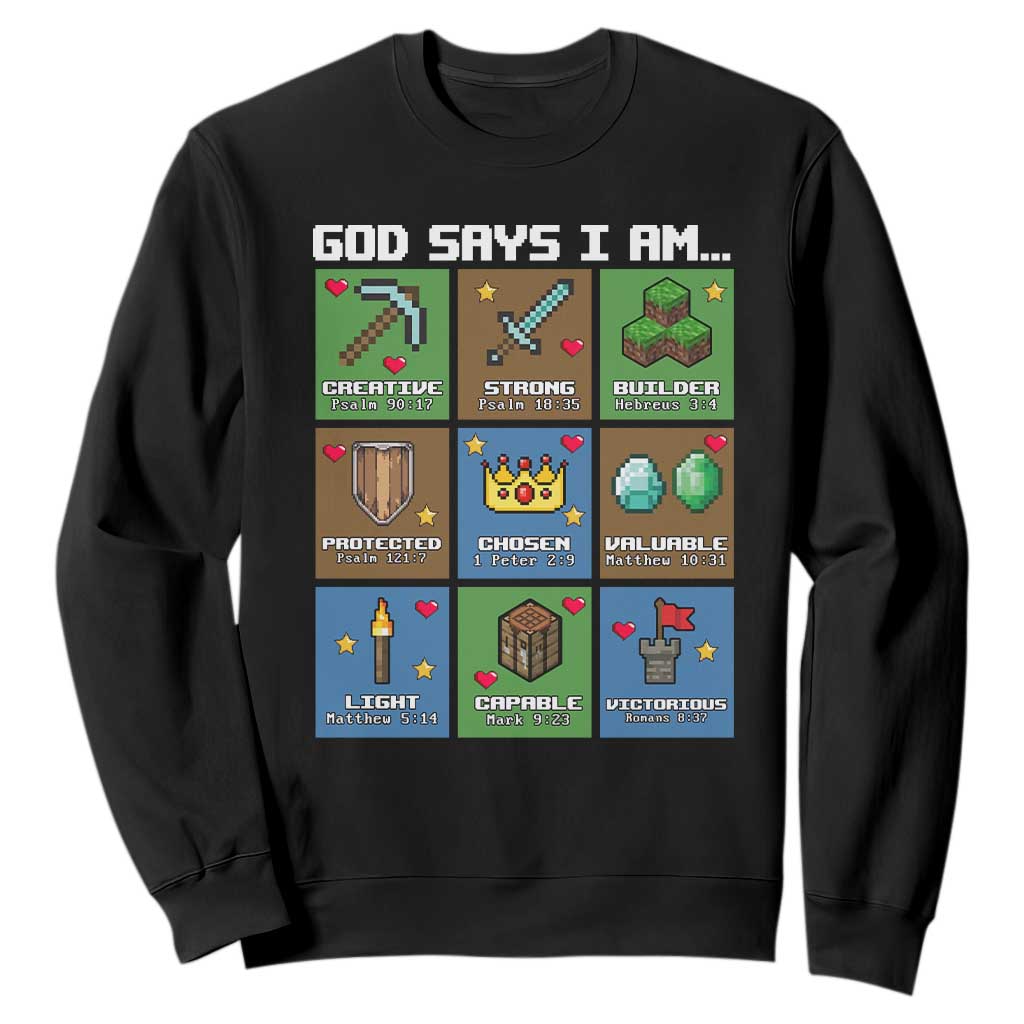 God Says I Am Pixel Art Graphic Sweatshirt Christian Affirmation Gamer Bible Verses TS02 Black Print Your Wear