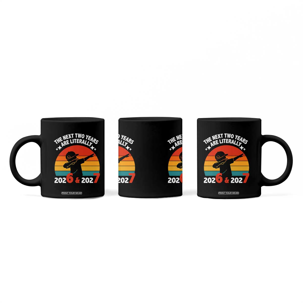The Next Two Years Are Literally 6 7 Coffee Mug Funny 2026 2027 Meme Dabbing Boy Retro TS02 Print Your Wear