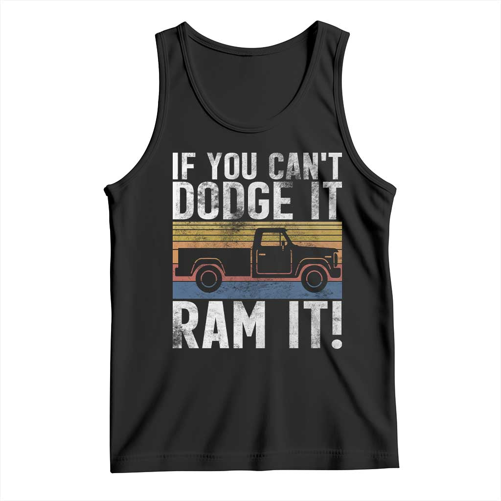 If You Cant Dodge It Ram It Retro Truck Meme Tank Top for Gearheads Country Road Warriors TS02 Black Print Your Wear