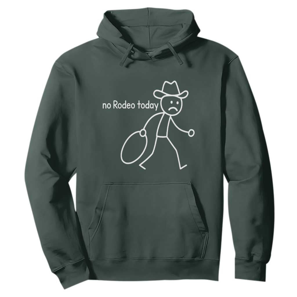 No Rodeo Today Sad Cowboy Stick Figure Meme Hoodie Funny Yeehaw Depression TS02 Dark Forest Green Print Your Wear