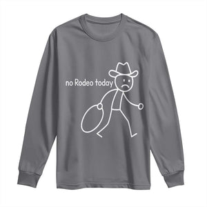 No Rodeo Today Sad Cowboy Stick Figure Meme Long Sleeve Shirt Funny Yeehaw Depression TS02 Charcoal Print Your Wear