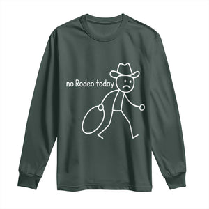 No Rodeo Today Sad Cowboy Stick Figure Meme Long Sleeve Shirt Funny Yeehaw Depression TS02 Dark Forest Green Print Your Wear